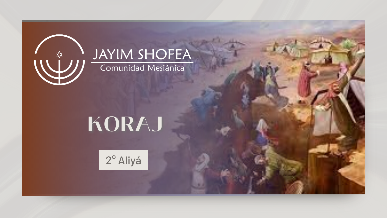 Koraj (5783) 2° Aliyá